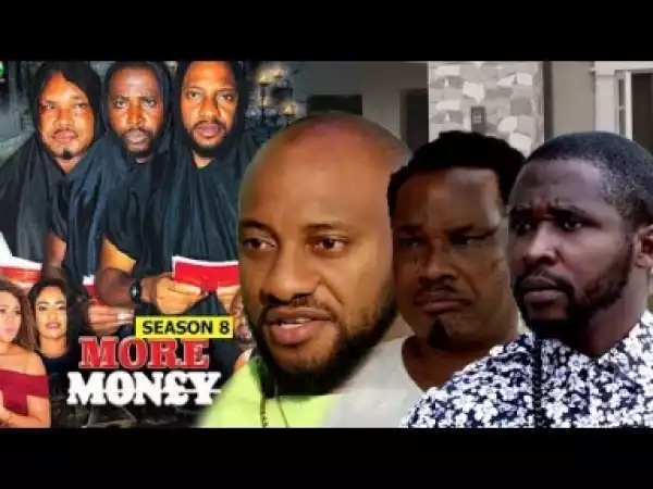 Video: More Money [Season 8] Finale - Latest Nigerian Nollywoood Movies 2018